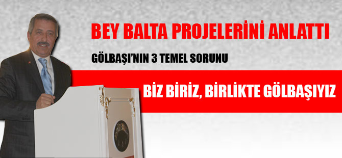 BEY BALTA PROJELERİNİ ANLATTI