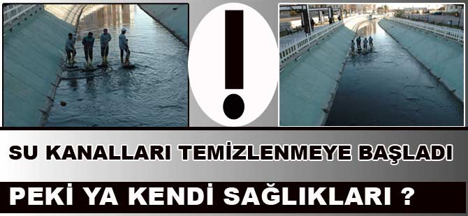 SU KANALLARI TEMİZLENİYOR