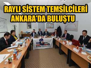 RAYLI SİSTEM TEMSİLCİLERİ ANKARA'DA BULUŞTU