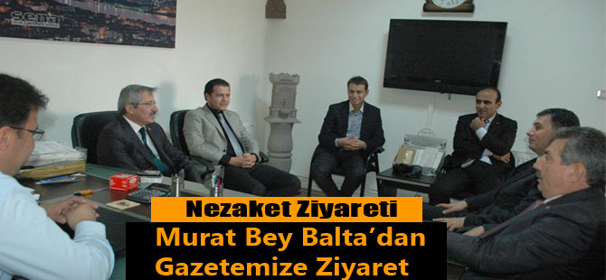 Murat Bey Balta'dan Ziyaret