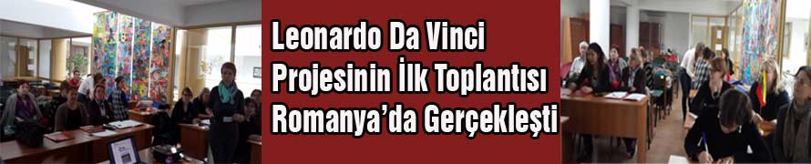 Leonardo Da Vinci Projesinin  ) ilk toplantısı Romanya’da gerçekleşti