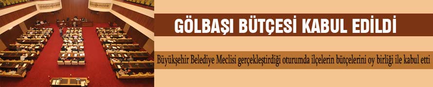 GÖLBAŞI BÜTÇESİ KABUL EDİLDİ