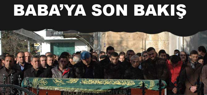 BABA'YA SON BAKIŞ