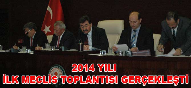 2014 YILI İLK MECLİS TOPLANTISI