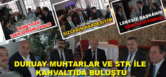 DURUAY MUHTARLAR VE STK İLE KAHVALTIDA BULUŞTU