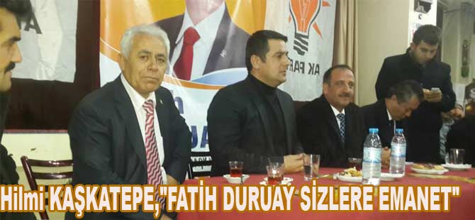 "FATİH DURUAY SİZLERE EMANET"