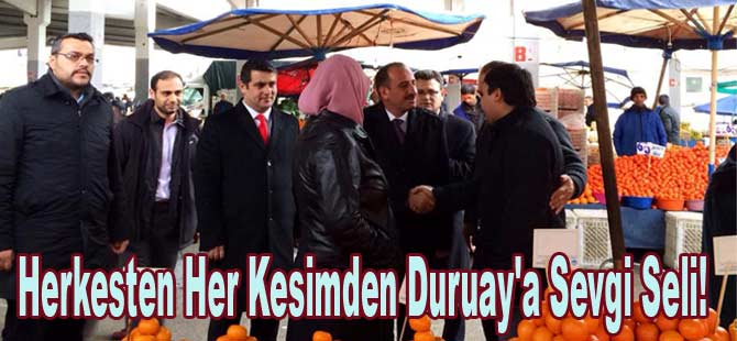 Herkesten Her Kesimden Duruay'a Sevgi Seli!