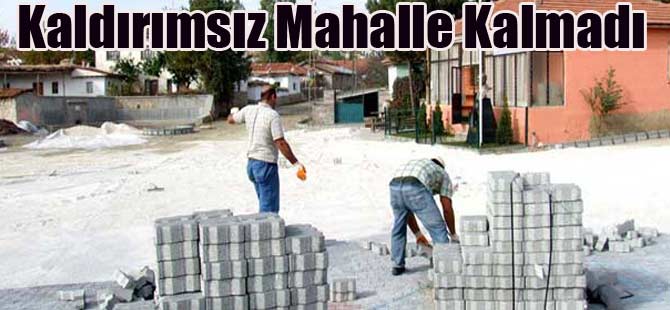 KALDIRIMSIZ MAHALLE KALMADI