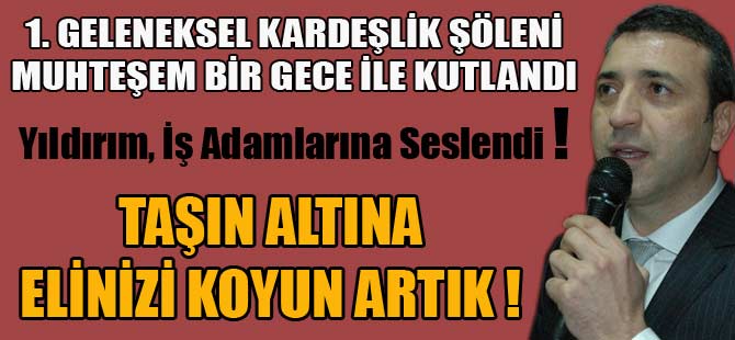 1.GELENEKSEL KARDEŞLİK ŞÖLENİ KUTLANDI