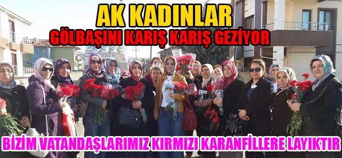 AK KADINLAR GÖLBAŞINI KARIŞ KARIŞ GEZİYOR