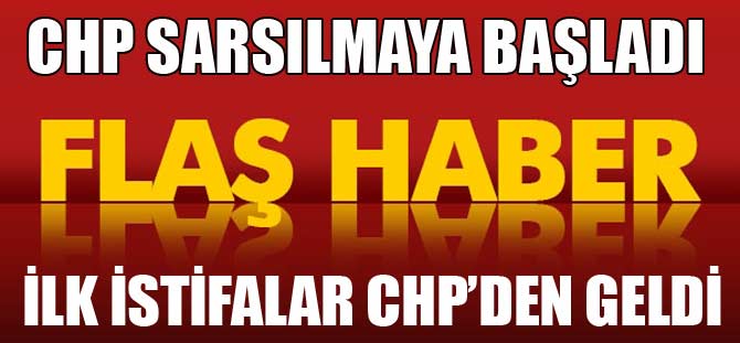 CHP SARSILMAYA BAŞLADI