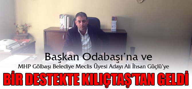 BİR DESTEK'DE KILIÇ TAŞ'TAN.