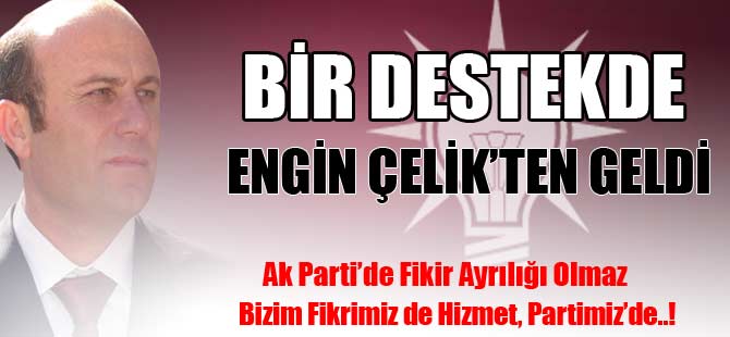 BİR DESTEKDE ENGİN ÇELİK'TEN GELDİ