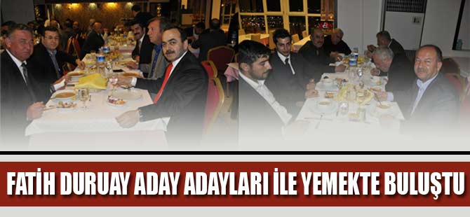 DURUAY, ADAY ADAYLARI İLE YEMEKTE BİR ARAYA GELDİ