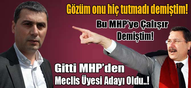 BEN DEMEDİM Mİ BU MHP'YE ÇALIŞIR DİYE