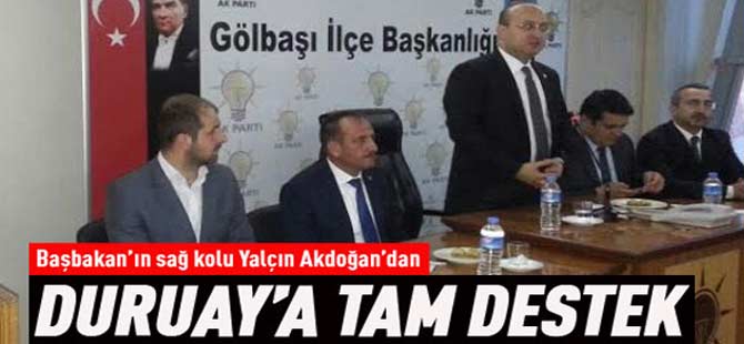 YALÇIN AKDOĞAN'DAN DURUAY'A TAM DESTEK