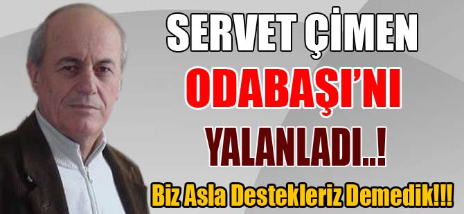 ODABAŞININ YALANLARI YATSIYA KADAR SÜRMEDİ