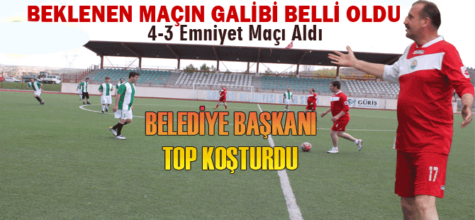 EMNİYET VE BASININ MAÇINA RENK KATTI