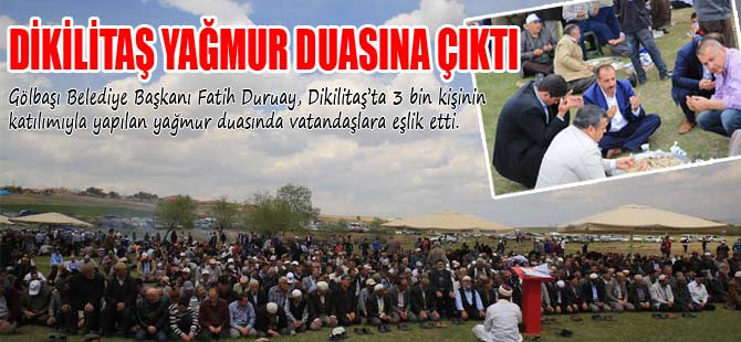 Dikilitaş’ta yağmur duasına çıkıldı