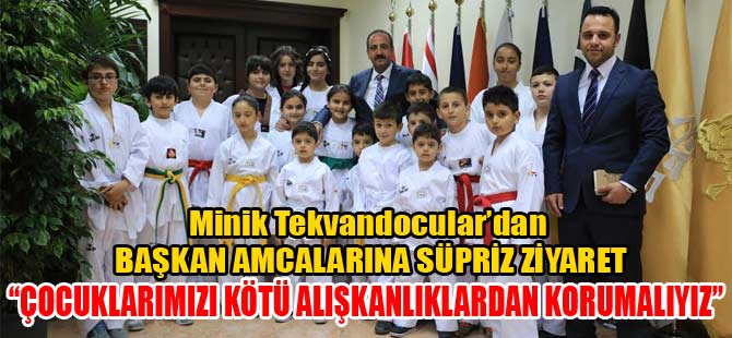 MİNİK TEKVANDOCULAR BAŞKAN AMCALARINI ZİYARET ETTİ