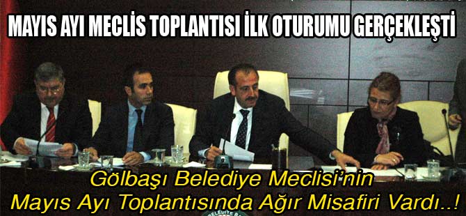 MAYIS AYI MECLİS TOPLANTISI İLK OTURUMU YAPILDI