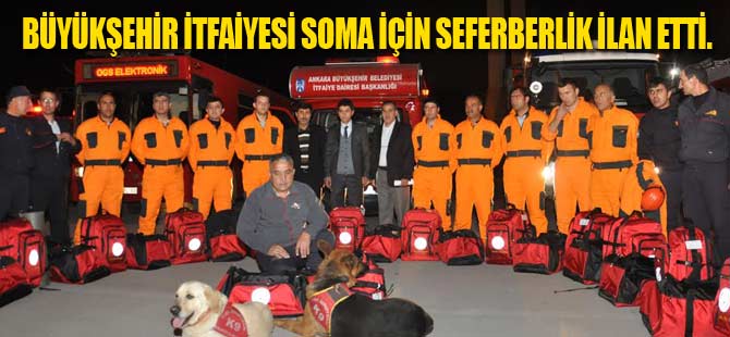 Büyükşehir itfaiyesi Soma için seferberlik ilan etti.