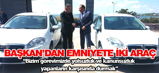 Başkan'dan Emniyete İki Araç