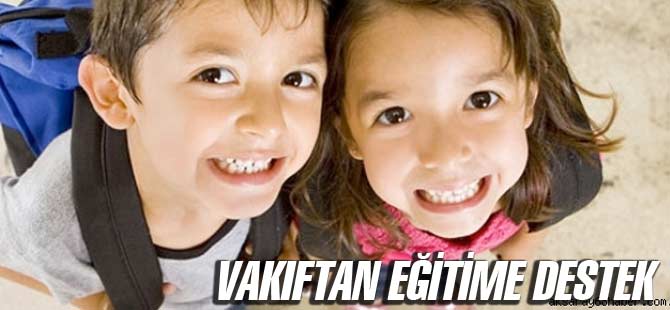 Vakıftan Eğitime Destek