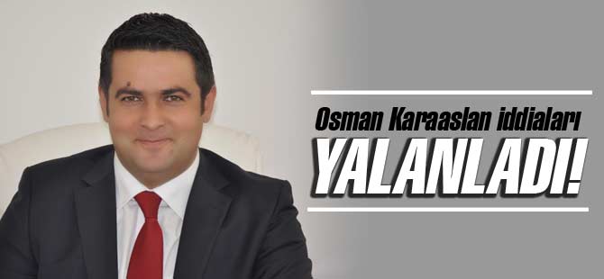 Karaaslan İddiaları Yalanladı