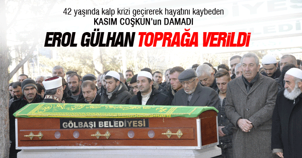 Erol Gülhan Son Yolculuğuna Uğurlandı