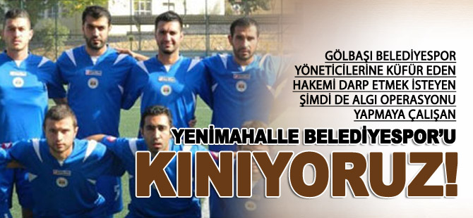 Yenimahalle Belediyespor'u Kınıyoruz!