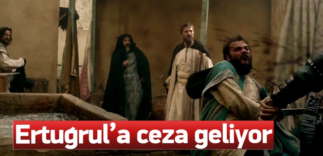 Diriliş Ertuğrul'a ceza yolda