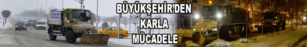 BÜYÜKŞEHİR’DEN KARLA MÜCADELE