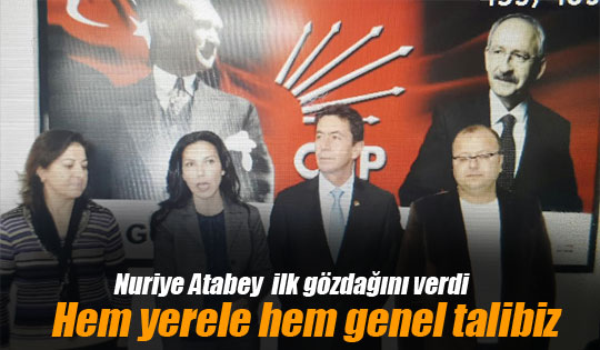 Nuriye Atabey: Yerele talibiz