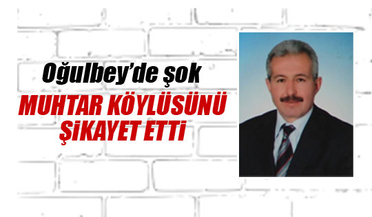 Muhtar Reşat Yüksel besicilerden şikayetçi