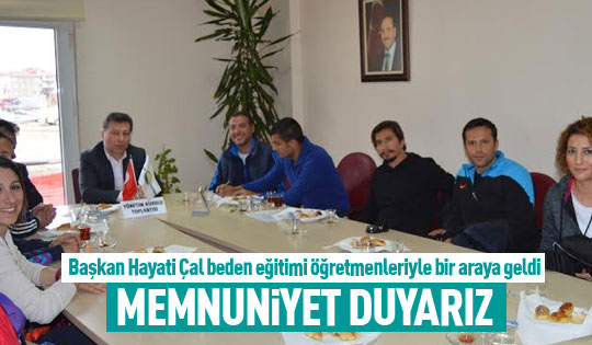 Hayati Çal: Memnuniyet duyarız