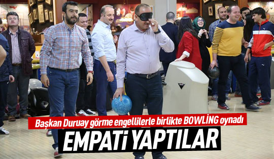 Duruay görme engellilerle bowling oynadı