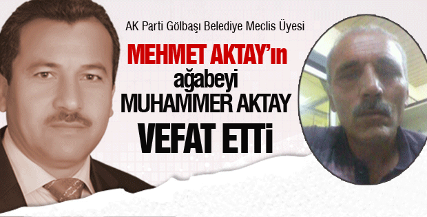 Mehmet Aktay'ın acı günü