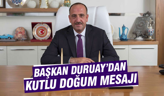 Başkan Duruay’dan Kutlu Doğum Haftası mesajı