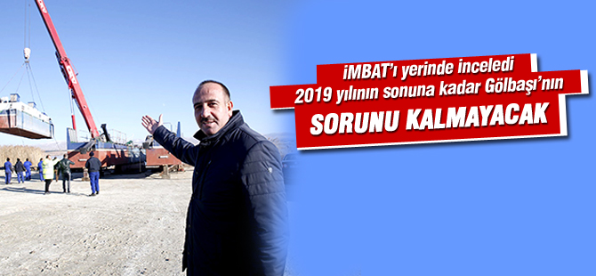 İmbat'ın kuruluşunu yerinde inceledi