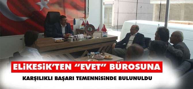 Elikesik'ten "Evet" bürosuna ziyaret