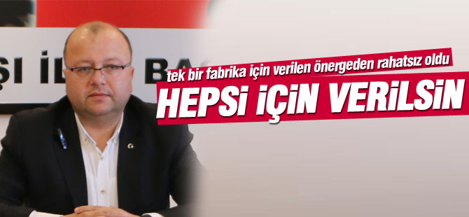 Tek bir işletme için verilen önerge rahatsız etti