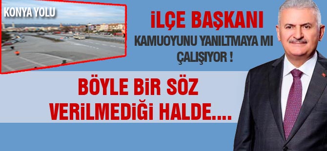 İlçe başkanı kamuoyunu mu yanıltıyor?