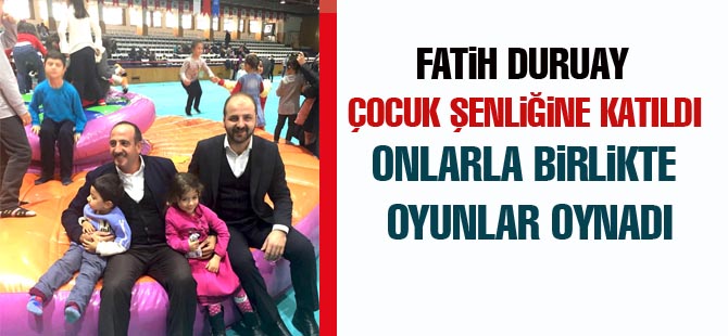 Başkan Duruay çocuk şenliğine katıldı