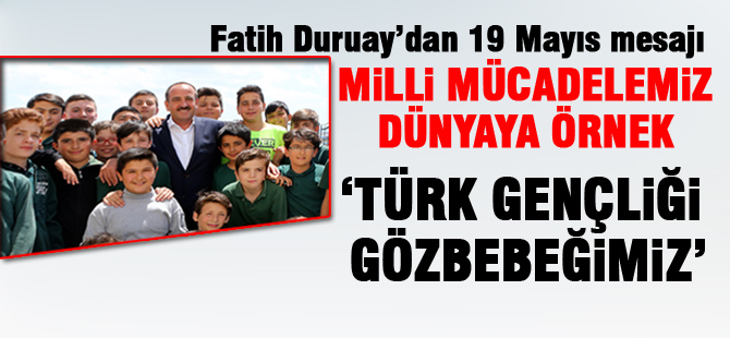 BAŞKAN DURUAY’DAN 19 MAYIS MESAJI