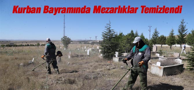 Kurban bayramı öncesi mezarlıklara bakım