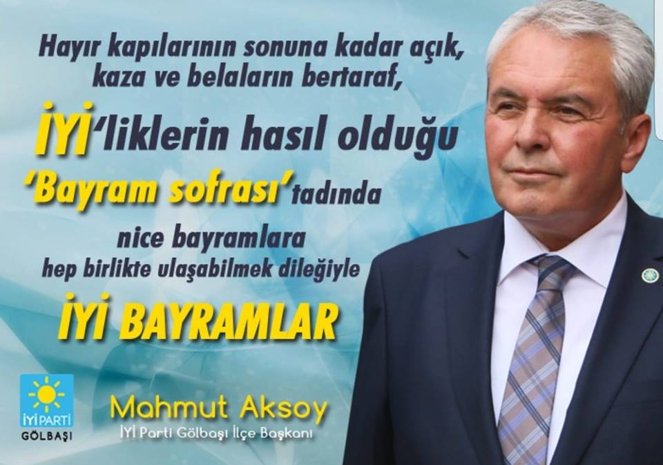 İYİ Parti Gölbaşı İlçe Başkanı Mahmut Aksoy’dan Kurban Bayramı Mesajı