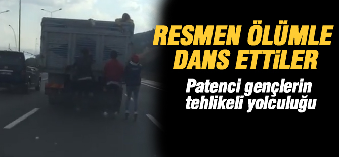 Patenli gençlerin tehlikeli yolculuğu