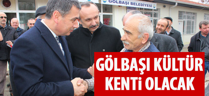 Gölbaşı kültür kenti olacak