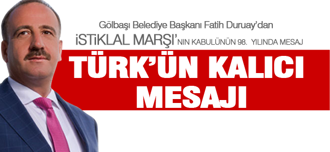 Başkan Duruay; İstiklal Marşımız Direniş ve Dirilişin simgesidir